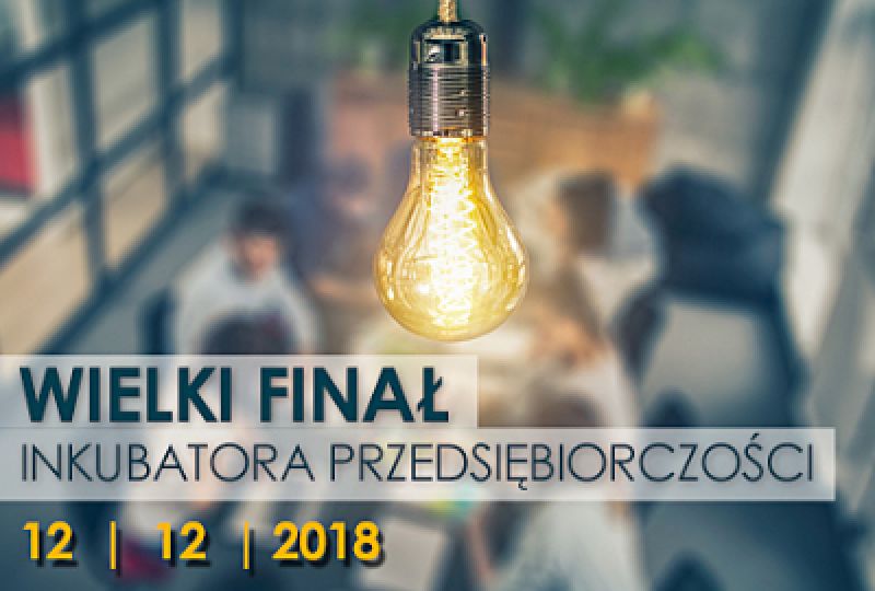 Trzeci Finał Inkubatora Przedsiębiorczości już 12 grudnia